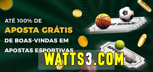 watts bet Ate 100% de Aposta Gratis